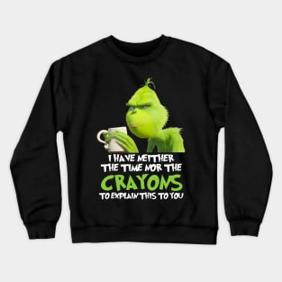 Funny Grinch Christmas Grinch Funny Gift Grinchmas Grinch Lovers Crewneck Sweatshirt